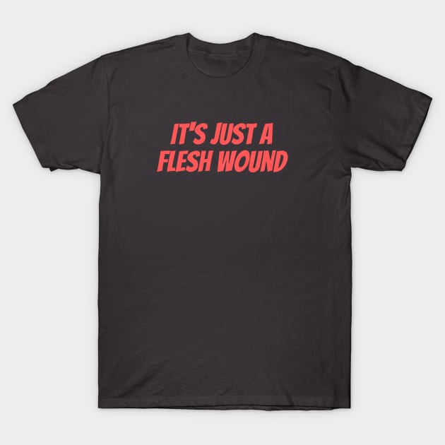 Flesh Wound T-Shirt by ryanmcintire1232